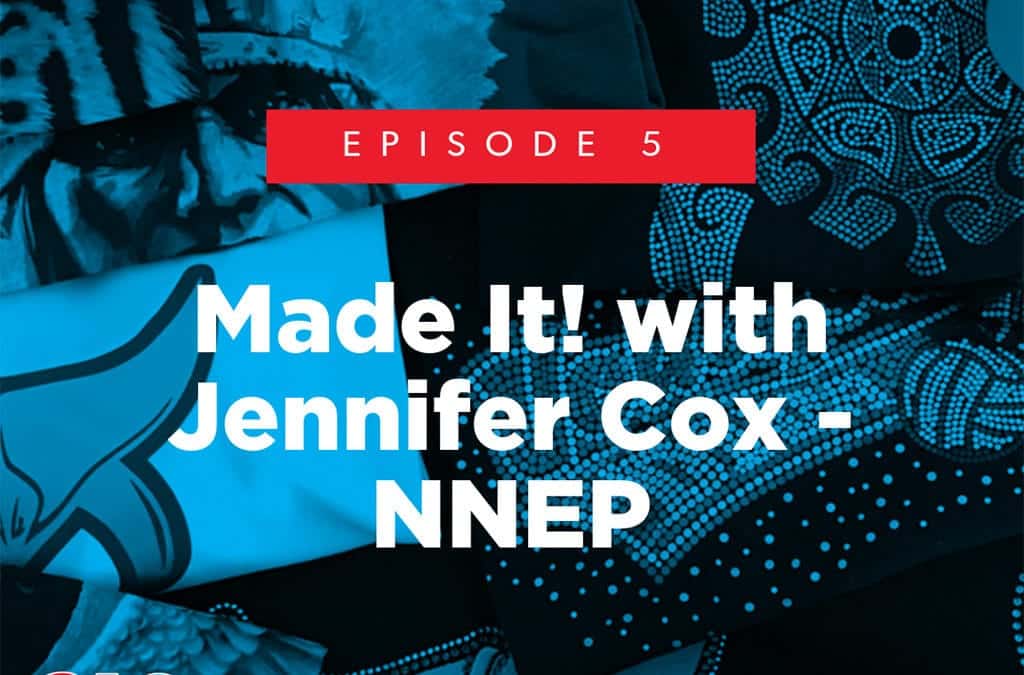 Episode 5 – Made It! with Jennifer Cox – NNEP