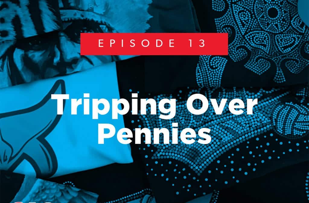 Episode 13 – Tripping Over Pennies
