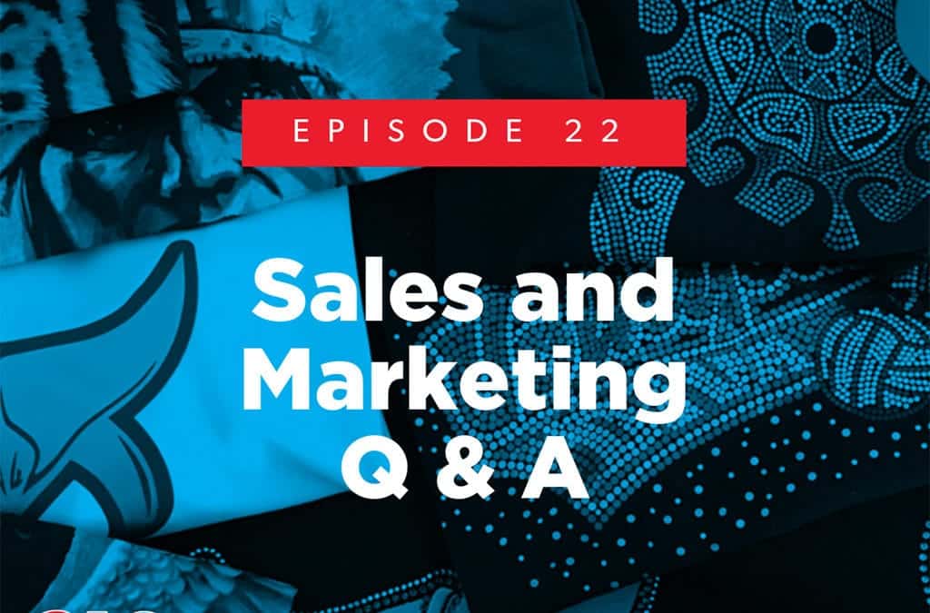 Episode 22 – Sales and Marketing Q & A