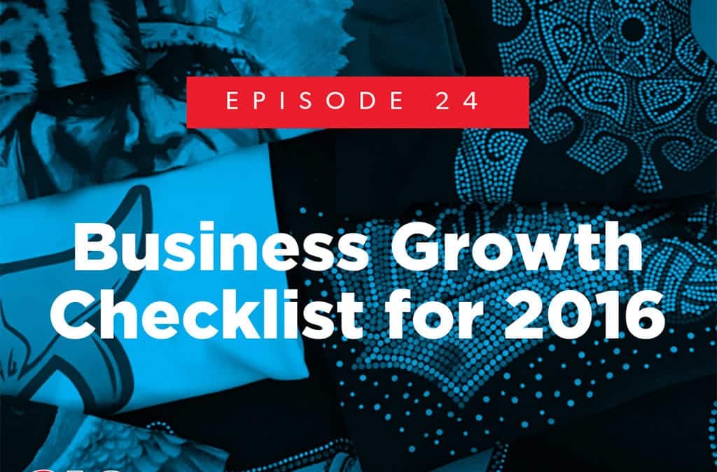 Episode 24 – Business Growth Checklist for 2016