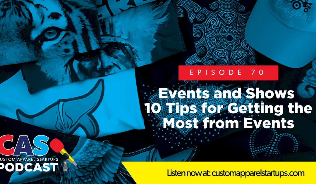 Episode 70 – Events and Shows | 10 Tips for Getting the Most from Events