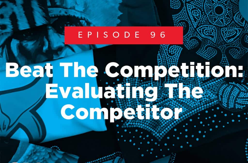 Episode 96 – Beat The Competition: Evaluating The Competitor