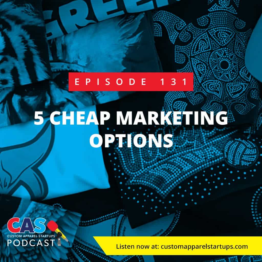 Episode 131 – 5 Cheap Marketing Options