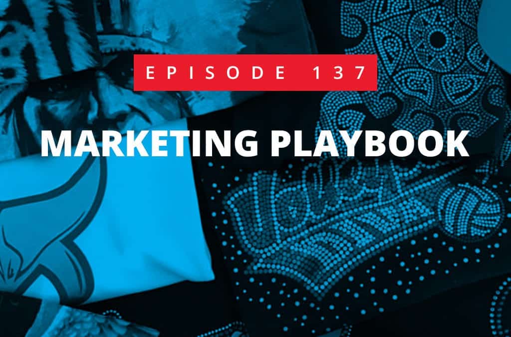 Episode 137 – Marketing Playbook