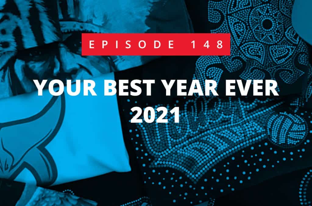 Episode 148 – Your Best Year Ever 2021