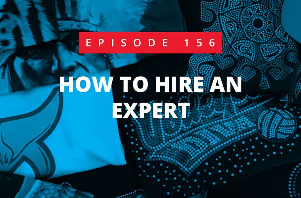 Episode 156 – How to Hire an Expert