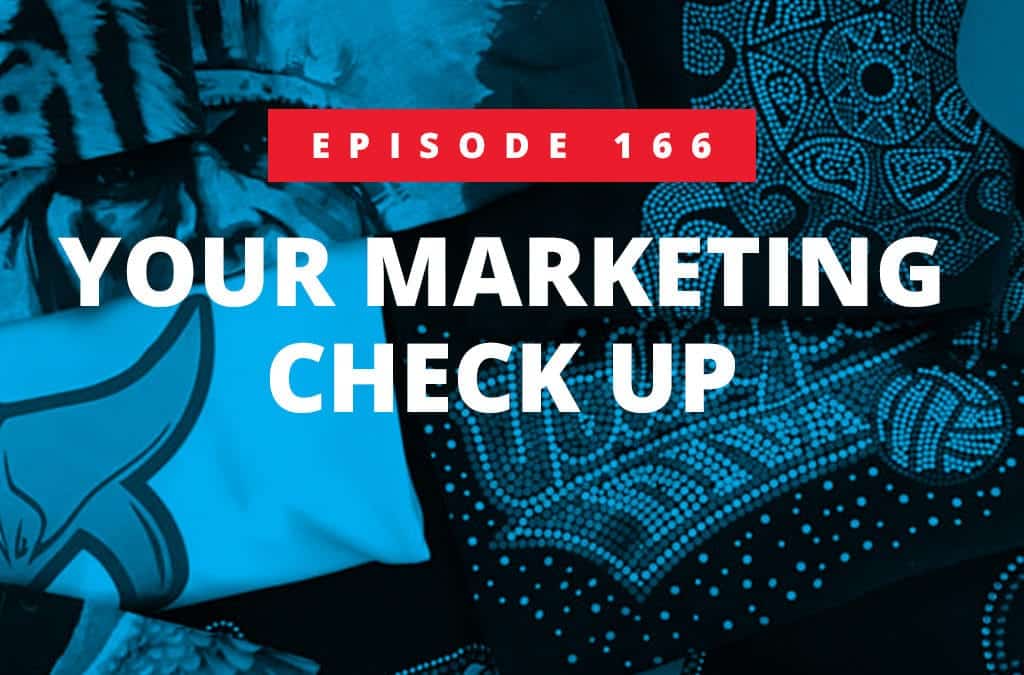Episode 166 – Your Marketing Check Up