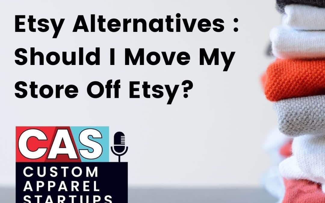 Episode 170 – Etsy Alternatives – Should I Move My Store Off Etsy?