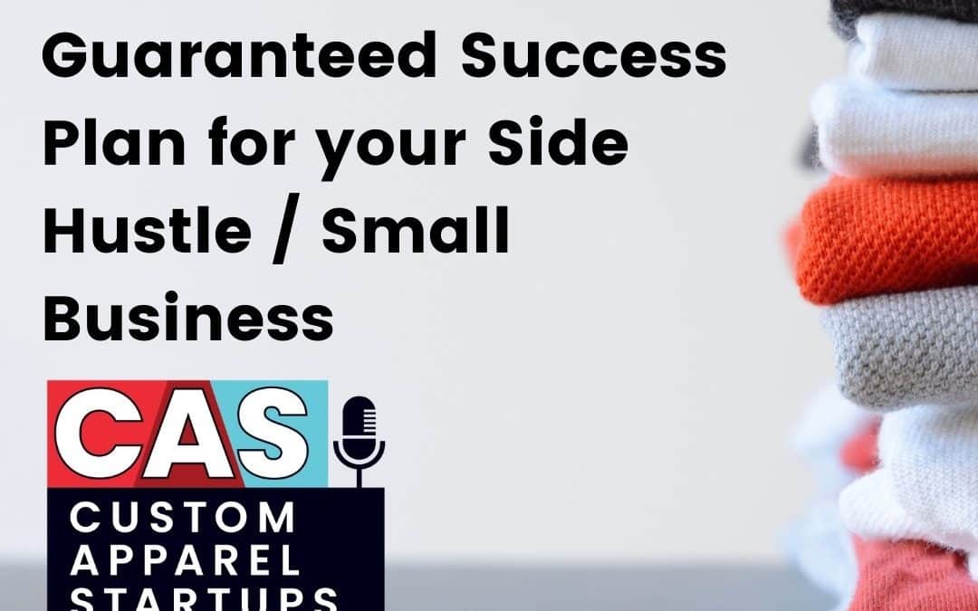 Episode 171 – Guaranteed Success Plan for your Side Hustle / Small Business