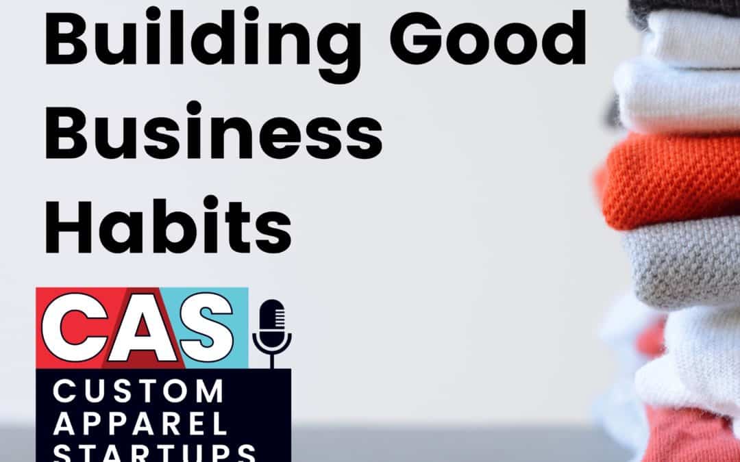 Episode 178 – Building Good Business Habits