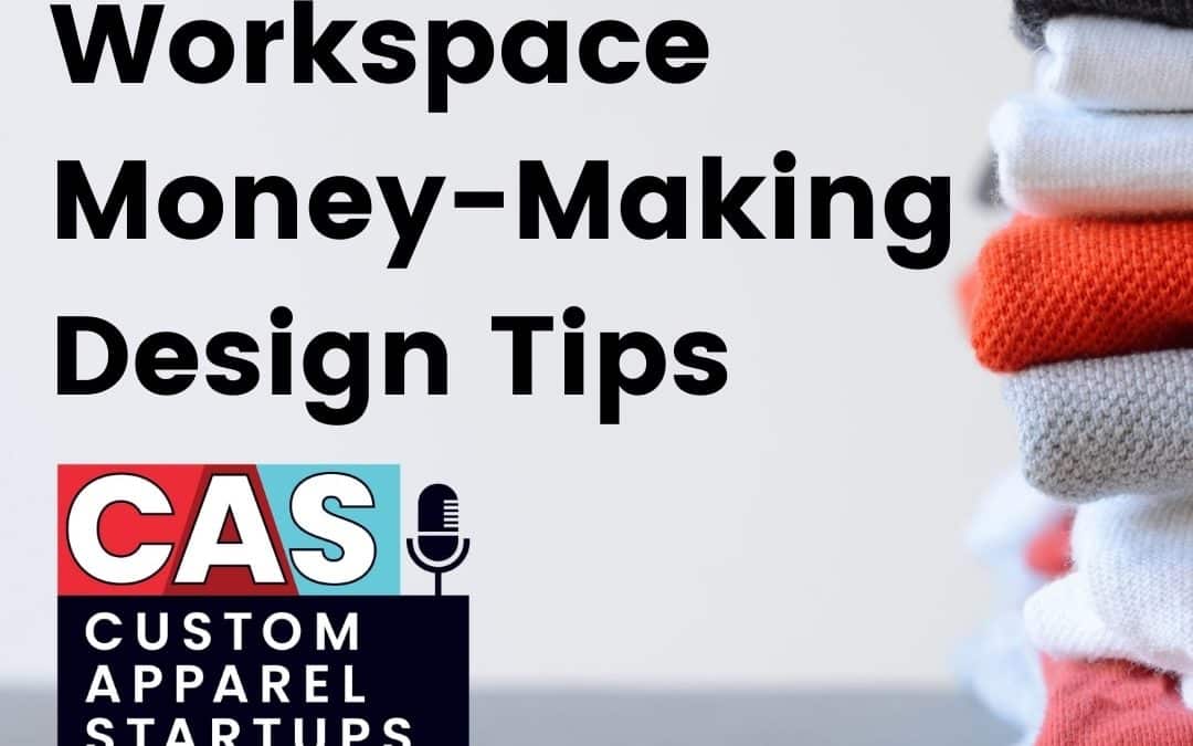 Episode 181 – Workspace Money-Making Design Tips
